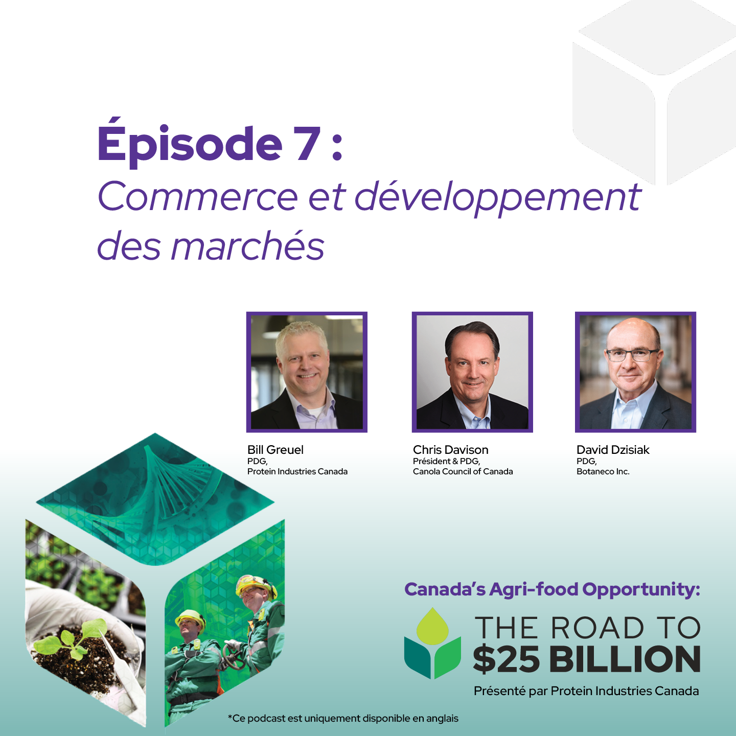 avec Chris Davison (Conseil canadien du canola) et David Dzisiak (ancien membre du conseil d'administration de Protein Industries Canada)