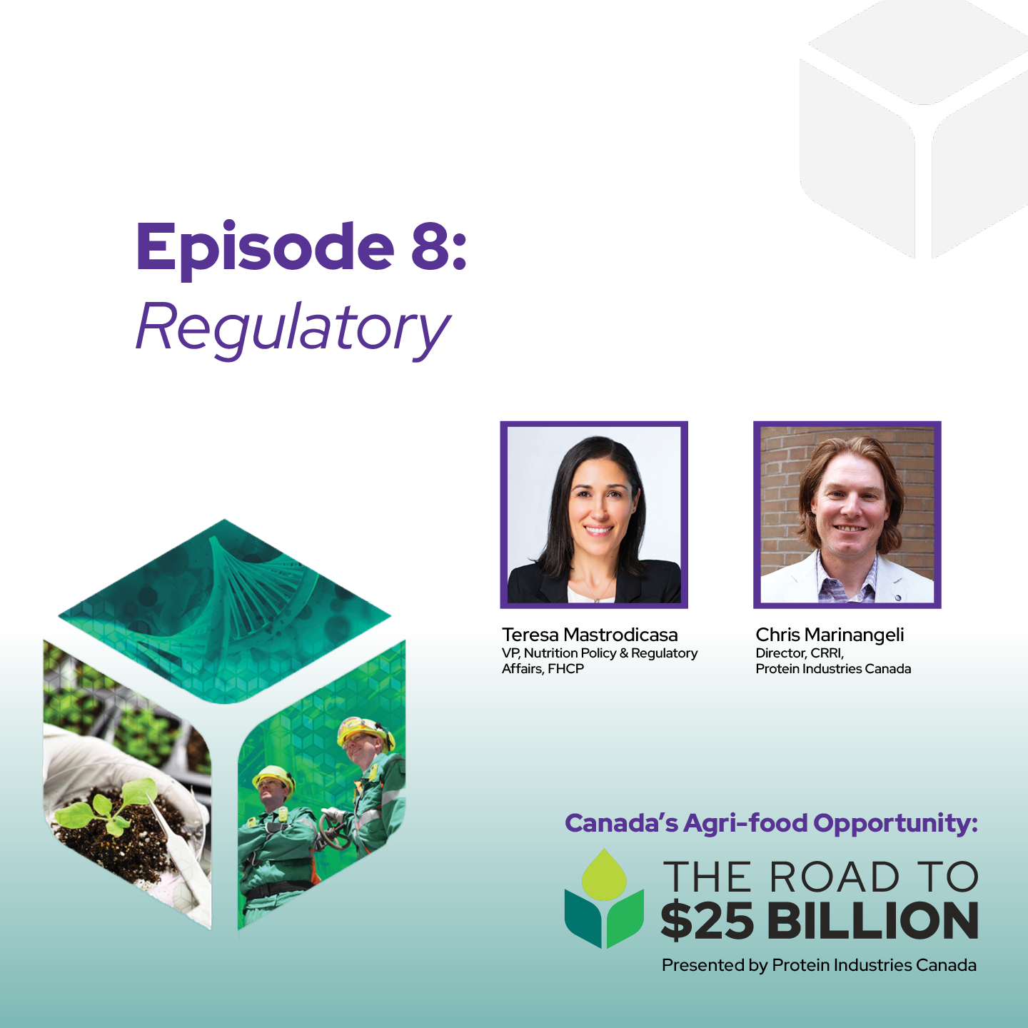 featuring Teresa Mastrodicasa (Food, Health & Consumer Products of Canada) & Chris Marinangeli (Protein Industries Canada)